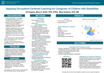 Applying Occupation-Centered Coaching for Caregivers of Children with Disabilities by Ali S. Gregory; Mary A. Smith PhD, OTR/L; and Mary E. Godman OTD, MS