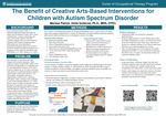 The Benefit of Creative Arts-Based Interventions for Children with Autism Spectrum Disorder by Marissa Patrick and Zeida Gutierrez