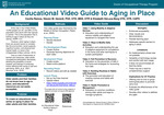 An Educational Video Guide to Aging in Place by Cecilia Ramos; Steven Gerardi PhD, OTD, MSS, OTR; and Elizabeth DeLuca-Berg OTD, OTR, CAPS