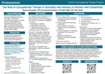 The Role of Occupational Therapy on Sexuality and Intimacy in Women with Disabilities by Diamond Escobedo and Cassandra Nelson