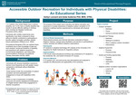 Accessible Outdoor Recreation for Individuals with Physical Disabilities: An Educational Series