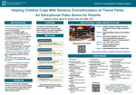 Helping Children Cope With Sensory Overstimulation at Theme Parks: An Educational Video Series for Parents by Ashley M. Garcia and Steven M. Gerardi PhD, OTD, MSS, OTR